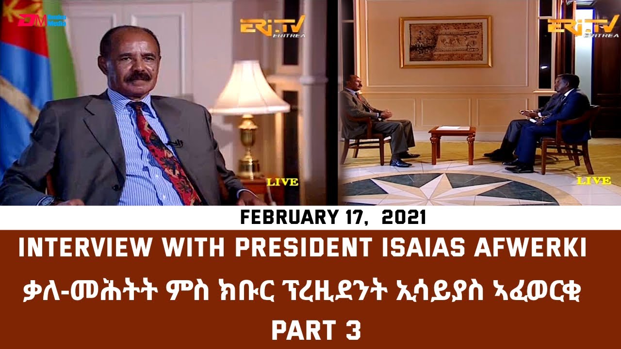 Interview With President Isaias Afwerki On Timely Domestic Issues ...